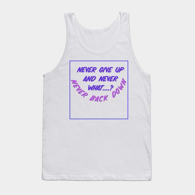 Never back down -Motivational Tank Top by Izhan's Fashion wear